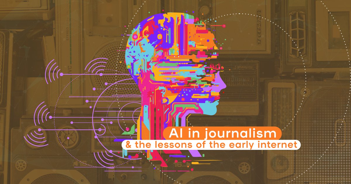 AI In Journalism And The Lessons Of The Early Internet