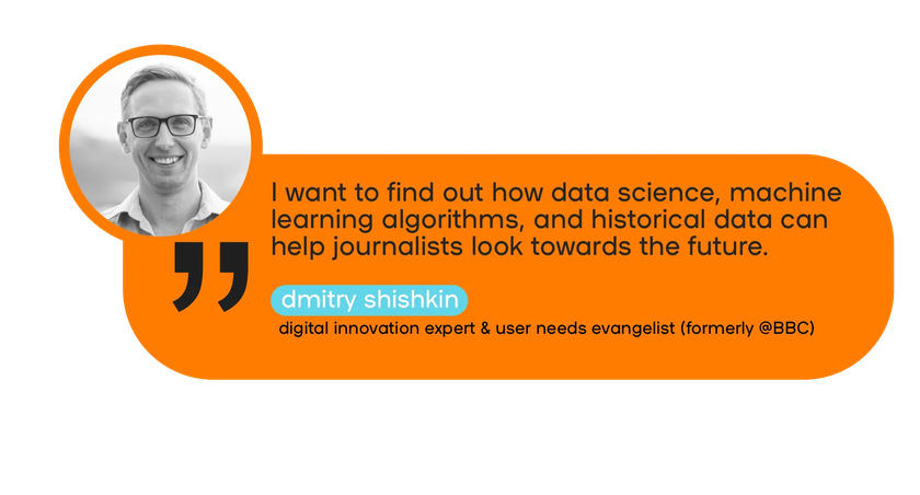 I want to find out how data science, machine learning algorithms, and historical data can help journalists look towards the future