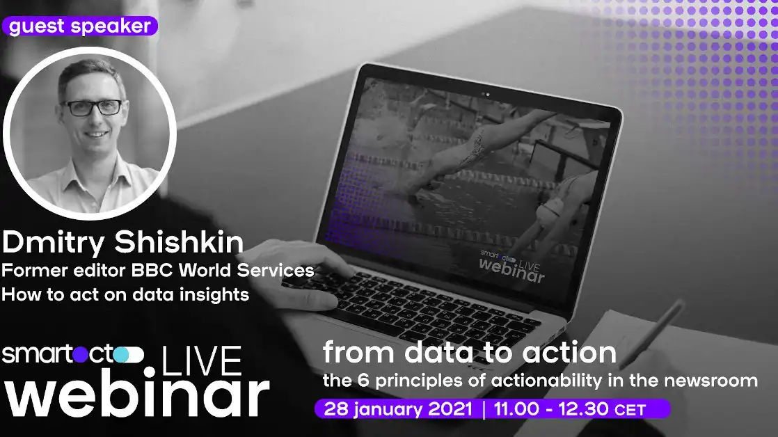 Smartocto Masterclass From data to action: the 6 principles of actionability in the newsroom